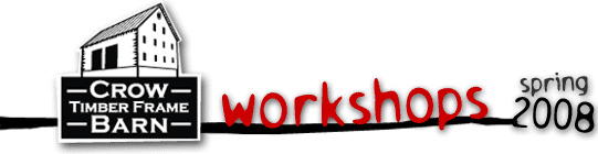 Crow Timber Frame Barn Workshops | Bio and Class info